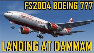 FS2004 Air India Boeing 777 landing at Dammam [upl. by Jolanta]