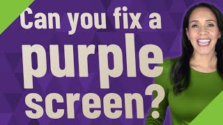 Can you fix a purple screen [upl. by Spevek]