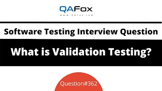 What is Validation Testing Software Testing Interview Question 362 [upl. by Derril]