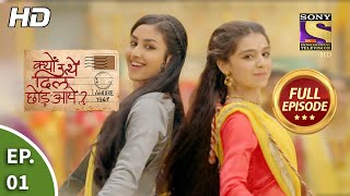 Kyun Utthe Dil Chhod Aaye  Ep 01  Full Episode  25th January 2021 [upl. by Latimer]