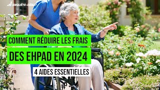 Comment réduire les frais des Ehpad en 2024  4 aides essentielles [upl. by Chane]