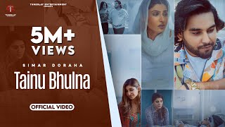 Tainu Bhulna Full Video Simar Doraha Shipra Goyal [upl. by Ayotol27]