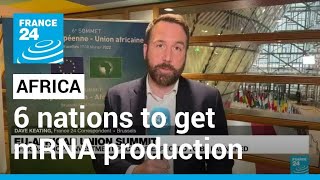 EUAfrica summit Six African nations to get own mRNA jab production • FRANCE 24 English [upl. by Aneez14]