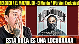 REACCION A EL MAKABELICO  EL MANDO R Versión Exclusiva [upl. by Elrak]