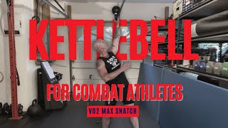 Kettlebells for Combat Athletes VO2 Max Snatch [upl. by Ahsinra]