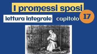 Promessi sposi  Capitolo 17  Lettura [upl. by Maitund]