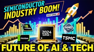 Semiconductor Industry Boom 📈 Nvidia AMD TSMC amp More Leading the 2024 Surge 🚀 [upl. by Alex]