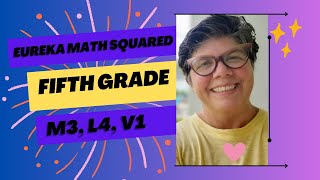 Module 3 Lesson 4 Video 1 Eureka Math Squared Grade 5 [upl. by Ecnahs968]