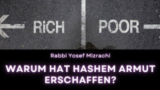 Warum hat HaShem Armut erschaffenRabbi Yosef MizrachiDEUTSCH [upl. by Gleeson]