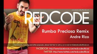 RedCode  Rumba Preciosa  Andre Rizo Official Remix [upl. by Gittel]