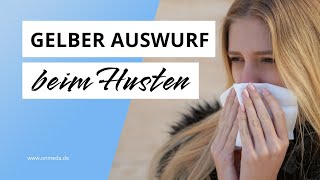 Gelber Auswurf beim Husten Hilft jetzt nur noch Antibiotika [upl. by Danuloff835]