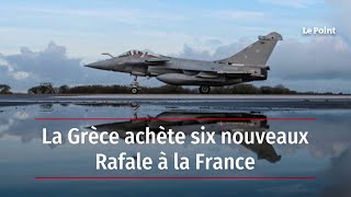 La Grèce achète six nouveaux Rafale à la France [upl. by Tammie]