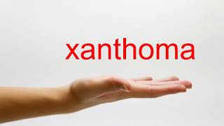 How to Pronounce xanthoma  American English [upl. by Aivin]