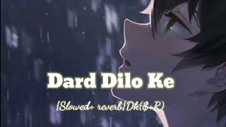 Dard dilo ke  slowedreverb Mohamad irfaan [upl. by Redep]