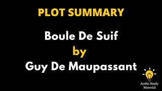 Plot Summary Of Boule De Suif By Guy De Maupassant  Boule De Suif By Guy De Maupassant [upl. by Yecies]