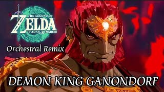 TEARS OF THE KINGDOM  DEMON KING GANONDORF Final Boss Theme  Zelda Orchestral Remix [upl. by Virgel]