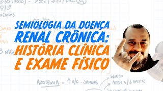 Semiologia da Doença Renal Crônica A história clínica e exame físico [upl. by Annoiek]