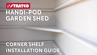 Stratco HandiPod Garden Shed Accessories  Corner Shelf  Installation Guide [upl. by Maurilia]