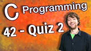 C Programming Tutorial 42  Quiz 2 [upl. by Jock]