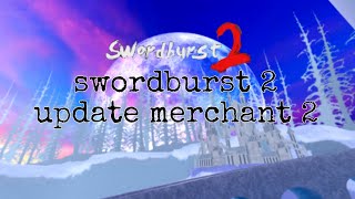 swordburst 2 update merchant 2 [upl. by Flosi343]