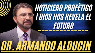 Armando Alducin 2024 Predicas  Noticiero Profético  Dios nos Revela el Futuro  DrArmando Alducin [upl. by Suiradal]