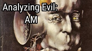 Analyzing Evil AM From I Have No Mouth And I Must Scream [upl. by Tien]