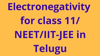 Electronegativity in telugu for class11 [upl. by Violette]