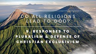 Do All Religions Lead to God 5 Responses to Pluralism amp Defense of Exclusivism  Dr Sam Thomas [upl. by Bebe]