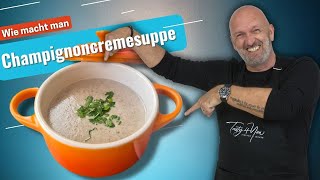 Champignoncremesuppe  einfach amp lecker zubereiten [upl. by Hadwyn]