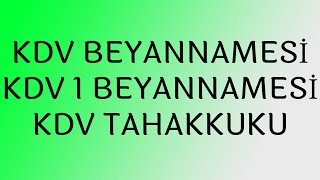 KDV BEYANNAMESİKDV 1 BEYANNAMESİ UYGULAMALIKDV TAHAKKUKU [upl. by Sadoff]