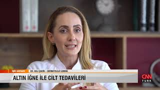 İŞİN UZMANI  DR ASLI ŞAHİN – DERMATOLOJİ UZMANI ALTIN İĞNE İLE CİLT TEDAVİLERİ [upl. by Mattias]