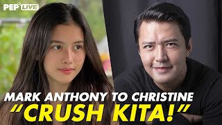 quotChristine medyo CRUSH KITAquot Mark Anthony to Christine  PEP Live Choice Cuts [upl. by Ormiston401]