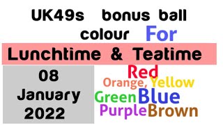 Uk 49s Lunchtime amp Teatime Colour Predictions  Bonus Ball 08 January 2022 [upl. by Avahc38]