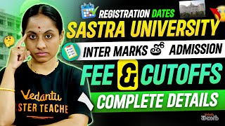 Sastra University Inter Marks తో Admission  Registration Dates  Fees  Cutoffs  Complete Details [upl. by Avon435]