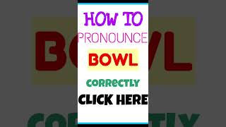 How To Pronounce Bowl  how to say Bowl correctly  correct pronunciation of Bowl [upl. by Hedwiga]