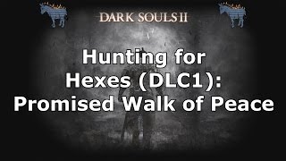 Dark Souls 2 Where to find the Promised Walk of Peace Hex [upl. by Ysle192]