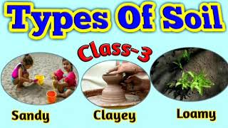 Types of SOIL  Soil class 3 [upl. by Silvestro]