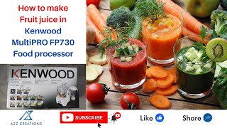 How to make fruit juice in Kenwood FP730 MultiPRO Food processor by a 2 z creation [upl. by Sharleen]