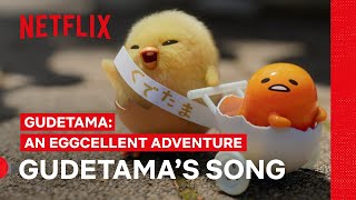 Gudetama’s Song  Gudetama An Eggcellent Adventure  Netflix Philippines [upl. by Laurance]