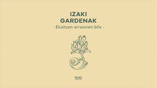 Izaki Gardenak  Ekaitzen arrazoien bila [upl. by Gibb690]