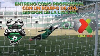 ENTRENO como PORTERO PROFESIONAL con un EQUIPO de 2da DIVISION de la LIGA MX  Escorpiones ZACATEPEC [upl. by Oicaroh493]