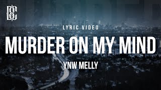 YNW Melly  Murder On My Mind  Lyrics [upl. by Lramaj296]