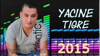 Cheb Yacine Tigre 2015  Bent Lbatimat [upl. by Ynnob]