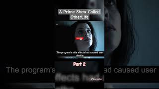 Its on Prime Otherlife 2017 series Part2 trending drama youtube film new [upl. by Aytnahs]