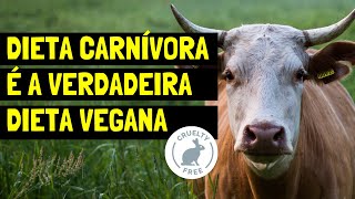 A dieta carnívora é mais quotveganaquot que a dieta vegana [upl. by Basil918]