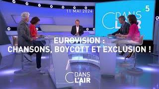 Eurovision  chansons boycott et exclusion  cdanslair 11052024 [upl. by Beetner]