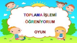 Toplama İşlemi Öğreniyorum Oyunu [upl. by Arron758]