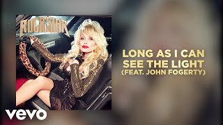 Dolly Parton  Long As I Can See The Light feat John Fogerty Official Audio [upl. by Ramsden]