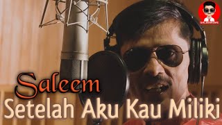 SALEEM  Setelah Aku Kau Miliki  Video Lirik [upl. by Trinity]