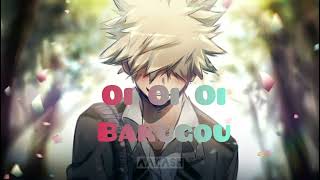 Oi Oi Oi Song  Bakugou [upl. by Annaerb]